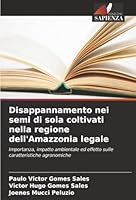 Disappannamento nei semi di soia coltivati nella regione dell'Amazzonia legale (Italian Edition) 6207818083 Book Cover