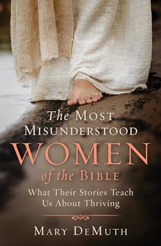 Most Misunderstood Women of the Bible: What Their Stories Teach