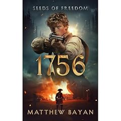 1756: SEEDS OF FREEDOM Audiobook By MATTHEW BAYAN cover art