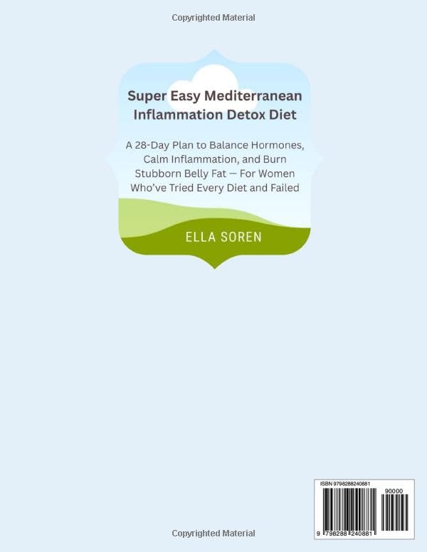 Super Easy Mediterranean Inflammation Detox Diet: A 28-Day Plan to Balance Hormones, Calm Inflammation, and Burn Stubborn Belly Fat - For Women Who’ve Tried Every Diet and Failed - Image 2