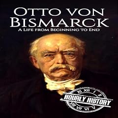 Otto von Bismarck Audiolibro Por Hourly History arte de portada