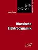  Theoretische Physik Bd. 3: Theoretische Elektrodynamik