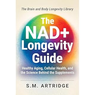 The NAD+ Longevity Guide Audiobook By S.M. Artridge cover art