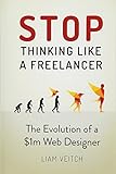 Stop Thinking Like a Freelancer: The Evolution of a $1m Web Designer