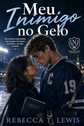 Meu Inimigo no Gelo: Um romance universitário com jogador de hóquei, escândalo e atração proibida