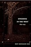 Lynching in the West: 1850–1935 (a John Hope Franklin Center Book)