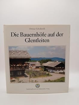 Hardcover Die Bauernho¨fe auf der Glentleiten (German Edition) [German] Book