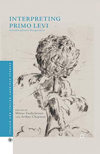 Interpreting Primo Levi: Interdisciplinary Perspectives (Italian and Italian American Studies) view 2