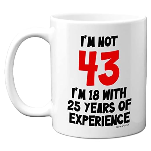 Stuff4 I'm Not 43 I'm 18 with 25 Years of Experience, tazas cerámica 11 oz, aptas lavavajillas, regalos broma mujeres hombres, regalos cumpleaños 43 mujeres, regalos cumpleaños hombres Stuff4