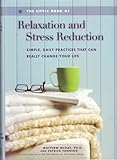 The Little Book of Relaxation and Stress Reduction