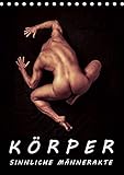 Autor(in): Michael Borgulat KÖRPER - SINNLICHE MÄNNERAKTE (Tischkalender 2021 DIN A5 hoch)