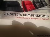 Strategic Compensation: A Human Resource Management Approach (7th Edition)