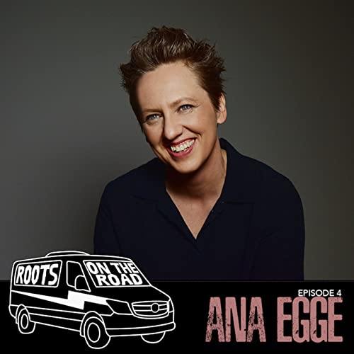 Roots on the Road: Ana Egge