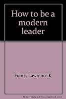 How to be a modern leader B0007IL1XU Book Cover