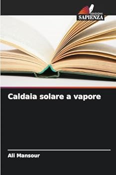 Caldaia solare a vapore (Italian Edition)