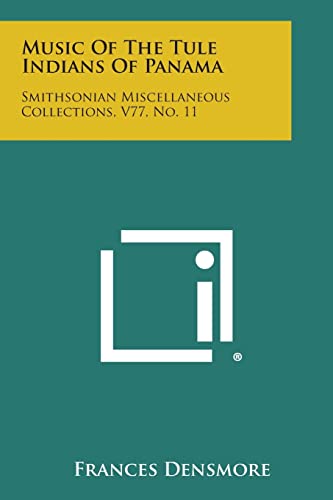 Music of the Tule Indians of Panama: Smithsonian Miscellaneous Collections, V77, No. 11