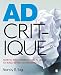 Ad Critique: How to Deconstruct Ads in Order to Build Better Advertising