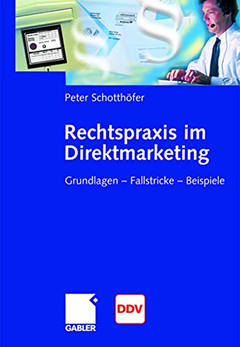 Rechtspraxis im Direktmarketing: Grundlagen ― Fallstricke ― Beispiele