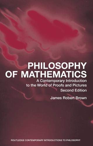 Buy Philosophy of Mathematics: A Contemporary Introduction to the World of Proofs and Pictures (Routledge Contemporary Introductions to Philosophy) — BookShops.in