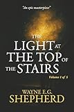 THE LIGHT AT THE TOP OF THE STAIRS: Volume 1 of 5
