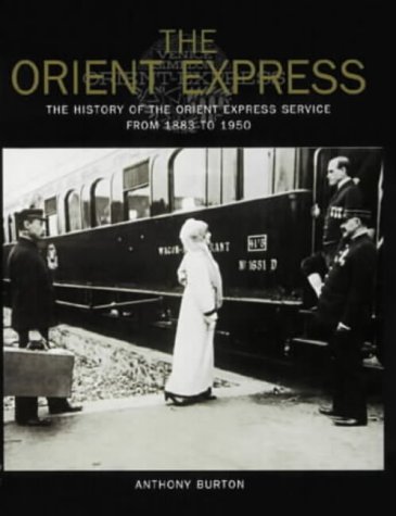 The Orient Express : The History of the Orient Express Service from 1883 to 1950