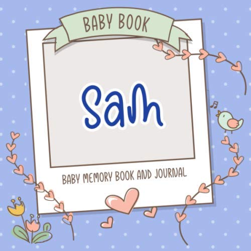 Baby Book Sam - Baby Memory Book and Journal: Personalized