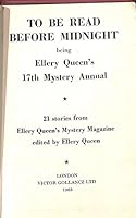 TO BE READ BEFORE MIDNIGHT BEING ELLERY QUEEN'S 17TH MYSTERY ANNUAL. B003II90HA Book Cover
