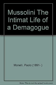 Hardcover Mussolini The Intimat Life of a Demagogue Book