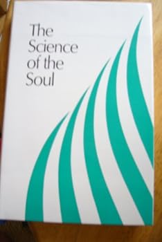 Hardcover The Science of the Soul, Consisting of Discourses and Excerpts from Letters Book