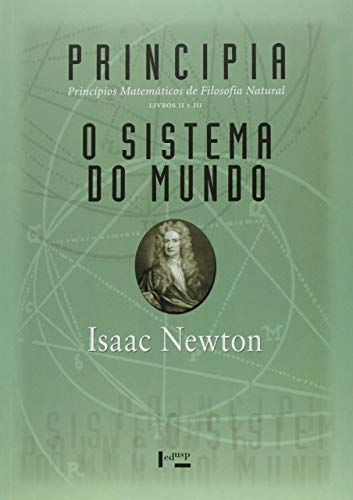 Principia - Livros II e III: Princípios Matemáticos de Filosofia Natural - O Sistema do Mundo