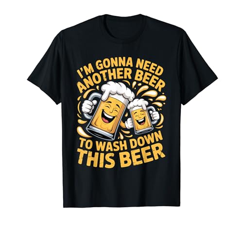 I'm Gonna Need Another Beer To Wash Down This Beer - T�V���c