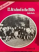 At School in the 1950s (Into the Past) 0582187834 Book Cover