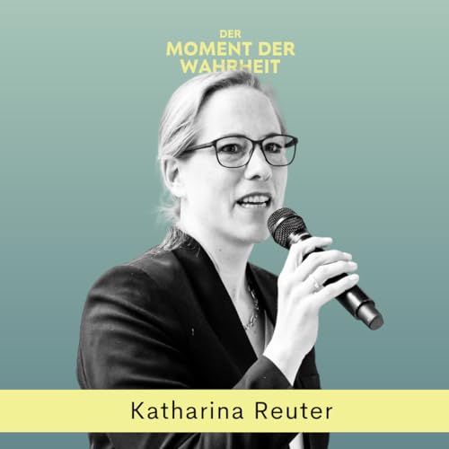 Der Moment der Wahrheit mit Katharina Reuter, Gesch&auml;ftsf&uuml;hrerin der Bundesverbandes Nachhaltige Wirtschaft