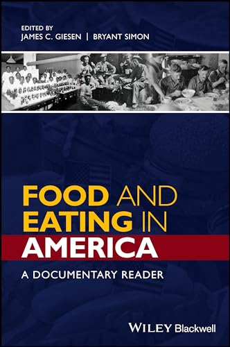 Food and Eating in America: A Documentary Reader (Uncovering the Past: Documentary Readers in American History)