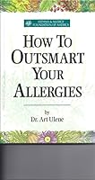 How to Outsmart Your Allergies 0932513220 Book Cover