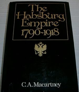 Hardcover The Habsburg Empire, 1790-1918, Book