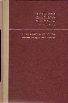 Interpersonal dynamics: essays and readings on human interaction, (The Dorsey series in psychology)