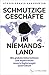 Produktbild Schmutzige Geschäfte im Niemandsland: Wie globale Unternehmen und Superreiche unsere Regierungen austricksen