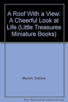 Hardcover A Roof With a View: A Cheerful Look at Life (Little Treasures Miniature Books) Book