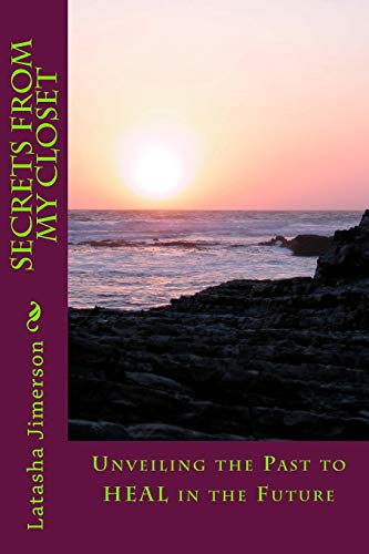 Secrets From My Closet: Unveiling the Past to Heal in