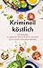 Kriminell köstlich, oder Klaus-Peter geht: 20 Rezepte zu Speisen, die in Krimis verzehrt (und meist überlebt) werden