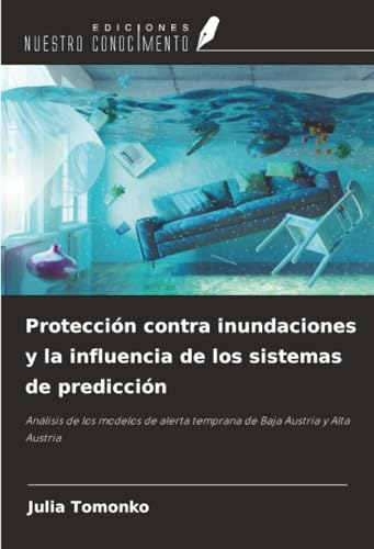 Protección contra inundaciones y la influencia de los sistemas de predicción: Análisis de los modelos de alerta temprana de Baja Austria y Alta Austria