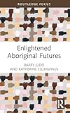 Enlightened Aboriginal Futures (Short Takes on Long Views)