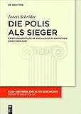 Die Polis als Sieger: Kriegsdenkmäler im archaisch-klassischen Griechenland (KLIO / Beihefte. Neue Folge 32)