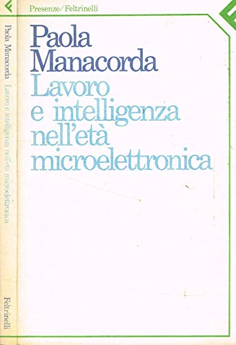 Lavoro e intelligenza nell'et+ microelettronica