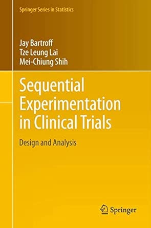 Sequential Experimentation in Clinical Trials: Design and Analysis: 298 2013th Edition book cover