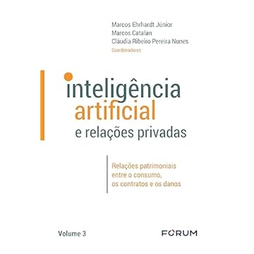 Capa do livro Inteligência Artificial e Relações Privadas: Relações patrimoniais entre o consumo, os contratos e os danos
