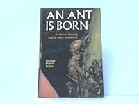 Ant is Born (Sterling nature series) 0706122542 Book Cover