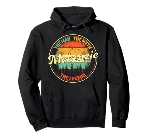 Mckenzie The Man The Myth The Legend - Nombre personalizado para hombre Sudadera con Capucha