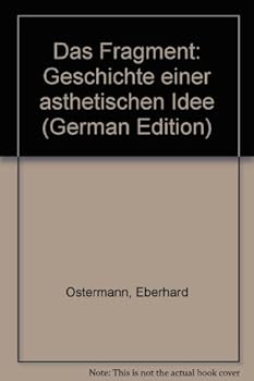 Paperback Das Fragment: Geschichte Einer Ästhetischen Idee [German] Book